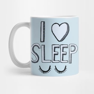 I Love Sleep Mug